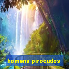 homens pirocudos